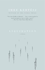 Liquidation by Kertész, Imre