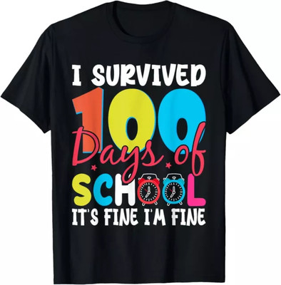 I Survived 100 Days Of School It_s Fine I_m Fine 100th Day Gift Tees S-3XL