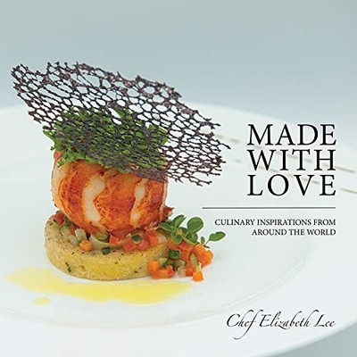 Made With Love: Culinary Inspirations from Around the World (Mom's Choice Award,