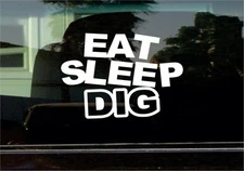 EAT SLEEP DIG VINYL STICKER