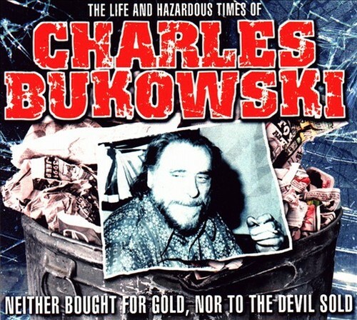 CHARLES BUKOWSKI The Life & Hazardous Times of Charles Bukowski CD NEW Digipak - Imagen 1 de 1