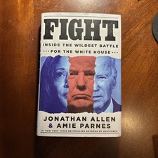 Fight: Inside the Wildest Battle for the White House