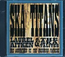 CD Laurel Aitken, The Skatalites - Ska Titans: The Godfather Vs. The Founding Fa