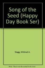 Song of the Seed (Happy Day Book Ser) - Hardcover By Stagg, Mildred A - GOOD