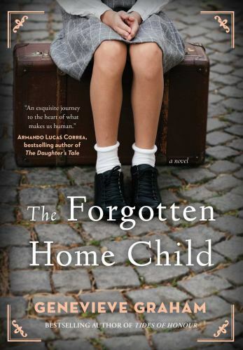 The Forgotten Home Child The Forgotten Home Child