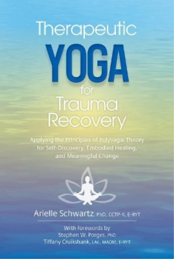 Arielle Schwartz Therapeutic Yoga for Trauma Recovery (Tascabile)