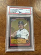 2003 Bowman Chrome Ivan Rodriguez (#77) Gold Refractor PSA 10  /170 Pop 1