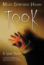 Took : A Ghost Story by Mary Downing Hahn (2016, Trade Paperback)