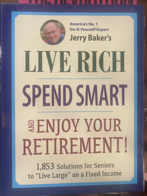 Jerry Bakers Live Rich Spend Smart Enjoy Your Retirement 1853 Solutions Good