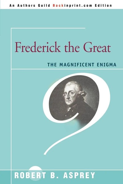 Robert B Asprey | Frederick The Great | Taschenbuch | Englisch (2007)-image