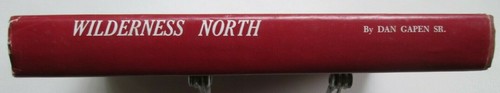 Wilderness North by Dan Gapen Sr. Signed Hardcover w/Dust Jacket - Picture 4 of 12