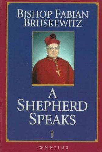 A SHEPHERD SPEAKS, BISHOP FABIAN BRUSKEWITZ, 1997 IGNATIUS PRESS NEW - Bild 1 von 1