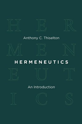 Hermeneutics An Introduction Anthony C. Thiselton Taschenbuch Englisch 2009
