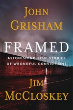 Framed: Astonishing True Stories of Wrongful Convictions - hardcover Grisham...
