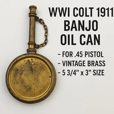 WWI Colt 1911 Banjo Oil Can Gun Oiler for .45 Pistol Military Collectible c 1910