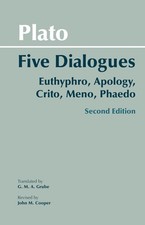 Plato: Five Dialogues: Euthyphro, Apology, Crito, Meno, Phaedo (Hackett Clas...