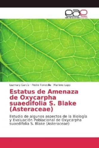 Estatus De Amenaza De Oxycarpha Suaedifolia S. Blake (asteraceae)