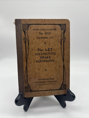 1927 Antique Book No 6-ET Locomotive Brake Equipment Westinghouse #5032 Railroad