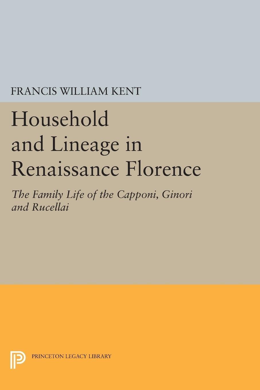 Thumbnail - Francis William Kent | Household And Lineage In Renaissance Florence |