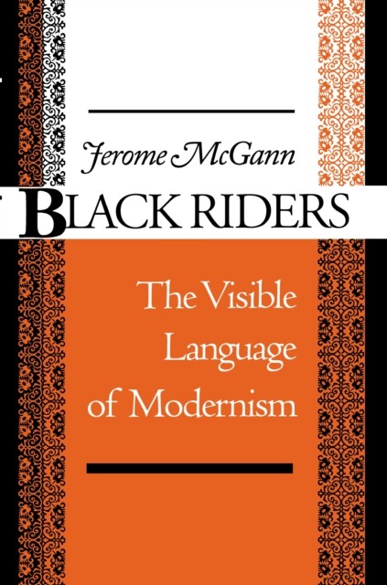 Black Riders  The Visible Language of Modernism by Jerome J. McGann PAPERBACK