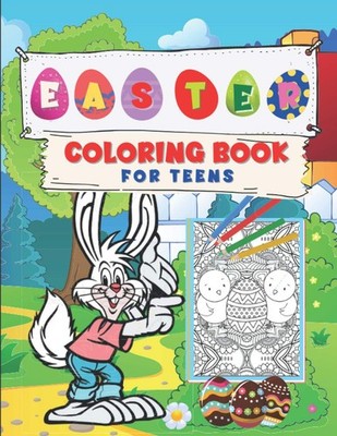 Easter Coloring Book For Teens: Cool Easter Gift Teenagers Or Adults | Unique An