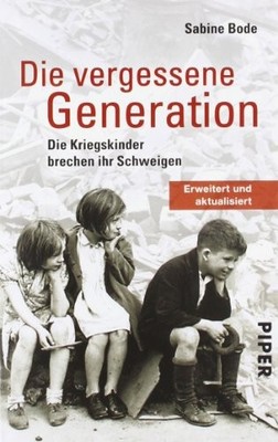 DIE VERGESSENE GENERATION: DIE KRIEGSKINDER BRECHEN IHR By Sabine Bode EXCELLENT