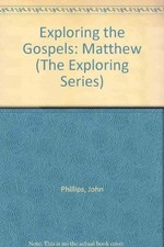 EXPLORING THE GOSPELS: MATTHEW (THE EXPLORING SERIES) By John Phillips **Mint**