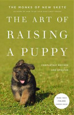 The Art of Raising a Puppy: New Skete Monks, of New Skete, Monks, Used; Very Goo