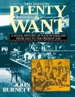 Plenty and Want: A Social History of Food in England from 1815 to the Present Day by Professor John Burnett (Paperback, 1989)