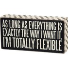 Totally Flexible Wooden Box Sign - Classic Black And White