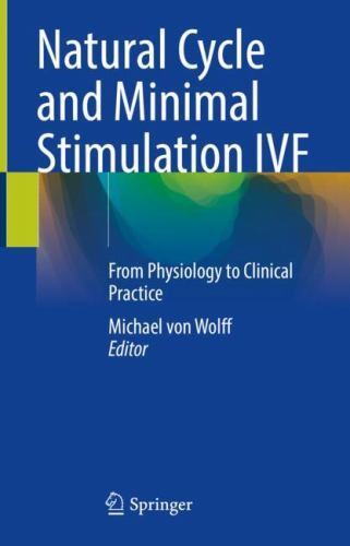 Natural Cycle and Minimal Stimulation IVF : From Physiology to Clinical ...