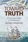 Toward Truth 9781450023023 by Daniel LCSW Mackler Hardback