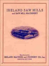 Ireland Saw Mills, and Saw Mill Machinery 1920s catalog - reprint