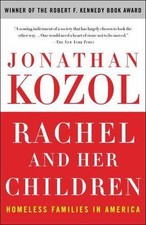 Rachel and Her Children: Homeless Families in America by Kozol, Jonathan