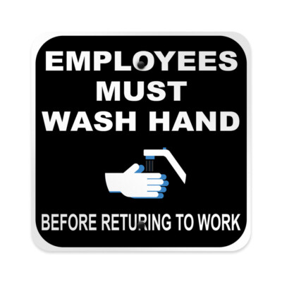 Square Metal Sign Employees Must Wash Hands Before Returning to Work Notice
