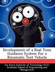 Development of a Real Time Guidance System for a Kinematic Test Vehicle by Orhan Cekic (Paperback / softback, 2012)