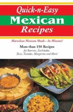 Quick-N-Easy Mexican Recipes : Marvelous Mexican Meals, in Minute