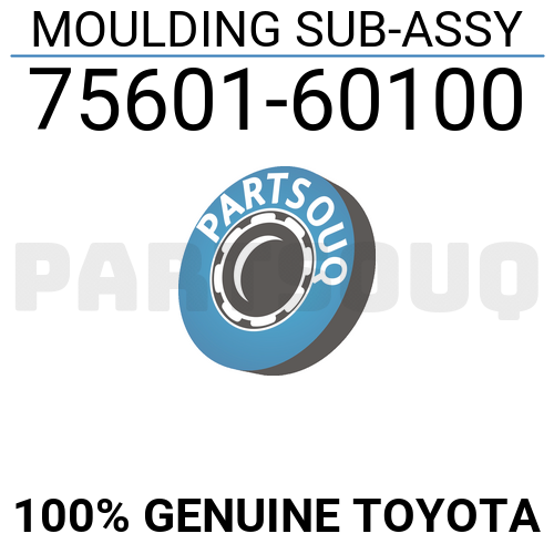 7560160100 Genuine Toyota MOULDING SUB-ASSY 75601-60100 | eBay