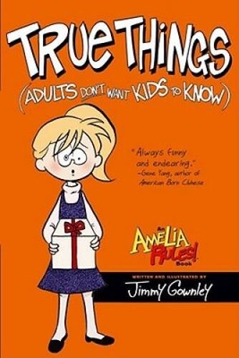 True Things (Adults Dont Want Kids to Know) (Amelia Rules) - ACCEPTABLE