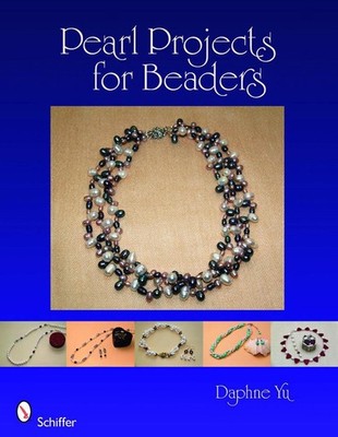Pearl Projects for Beaders by Daphne Yu (English) Paperback Book