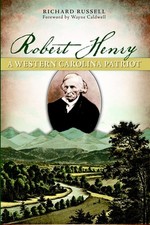 Robert Henry: A Western Carolina Patriot by Richard Russell (English) Paperback 