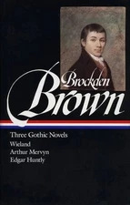 Charles Brockden Brown: Three Gothic Novels LOA #103 : Wieland /