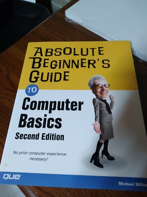 Absolute Beginner's Guide to Computer Basics (2nd Edition) By Michael Miller 