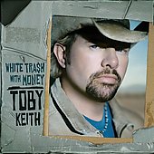 White Trash with Money by Toby Keith (CD, 2006)