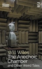 The Anechoic Chamber -  NEW Will Wiles 2024