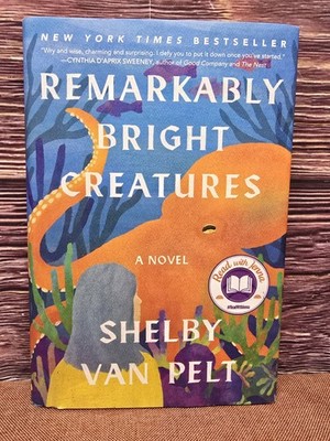 Remarkably Bright Creatures by Shelby Van Pelt (Hardback)