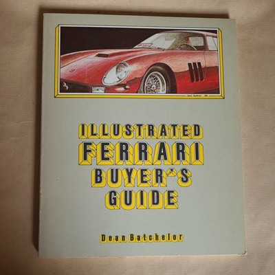 Illustrated Ferrari Buyer's Guide - Dean Batchelor 1981 edition