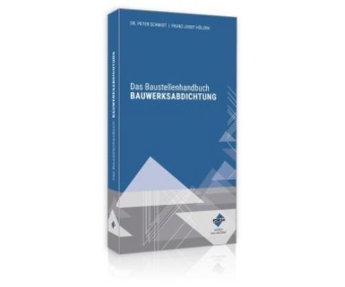 Thumbnail - Das Baustellenhandbuch Bauwerksabdichtung Franz-josef Hölzen