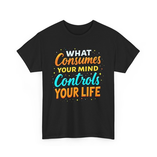 What Consumes Your Mind Controls Your Life Motivational Inspirational T-Shirt - Picture 1 of 15