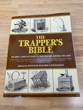 The Trapper's Bible: The Most Complete Guide on Trapping and Hunting Tips Ever